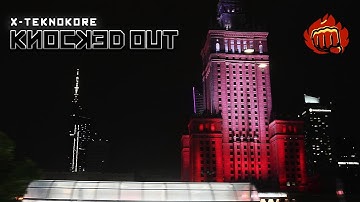 X-Teknokore - KNOCKED OUT (K.O.) (Official Video)