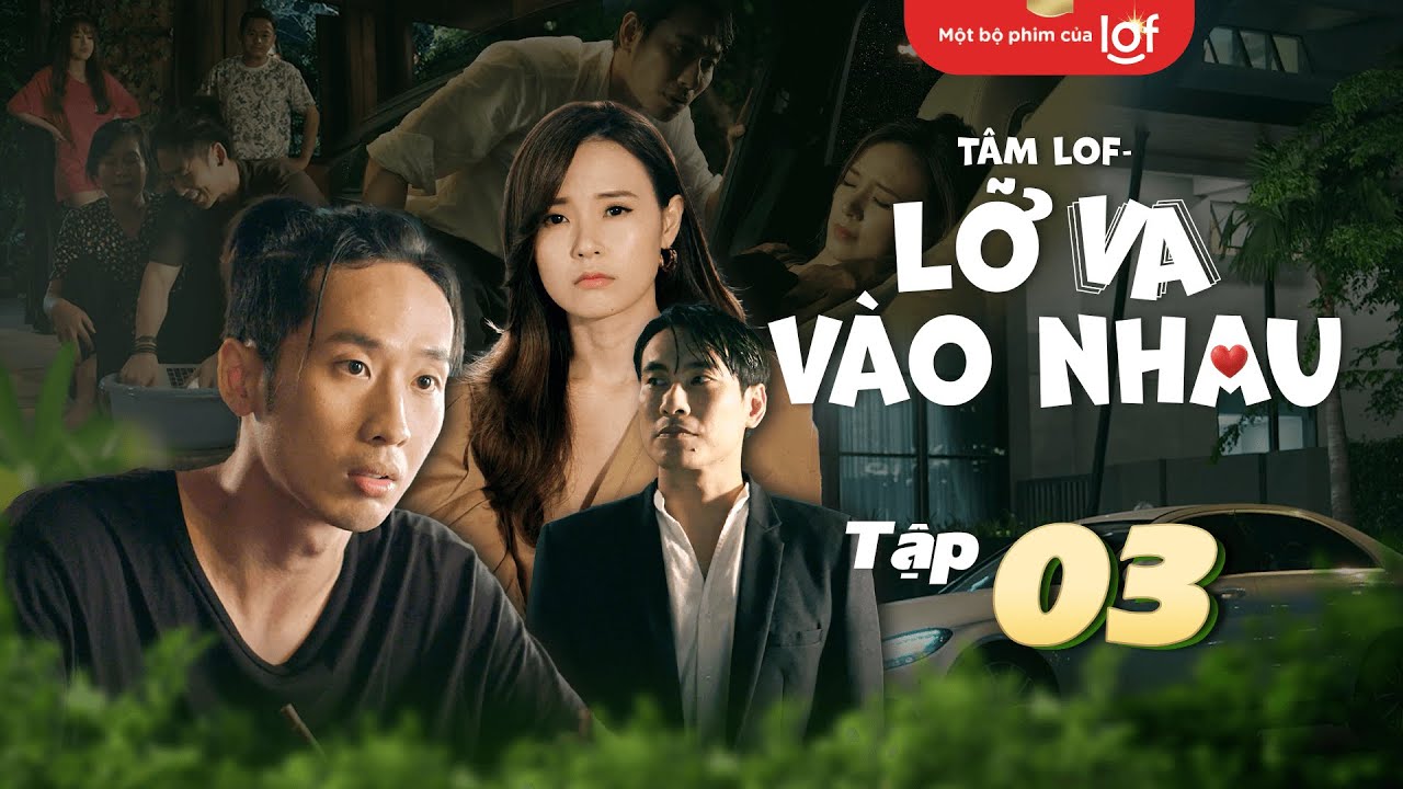 Tâm Lof – Lỡ Va Vào Nhau – Tập 3 | Midu say nắng Kiều Minh Tuấn, Tuấn Trần trắng tay vì mẹ Chín