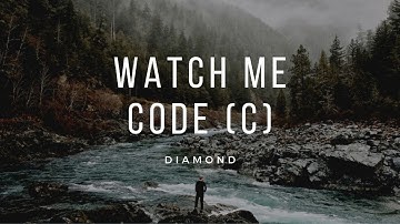 WATCH ME CODE IN C LANGUAGE | DIAMOND