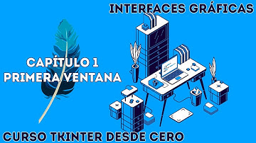 Primera VENTANA GRÁFICA - Tkinter de cero - Capítulo 1