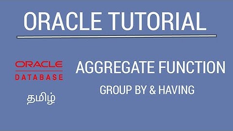 Oracle Aggregate Functions (Group by, Having) | Tamil | iCoding
