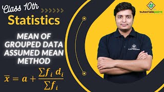 Class 10th - Mean of Grouped Data Assumed mean Method | Statistics | Tutorials Point