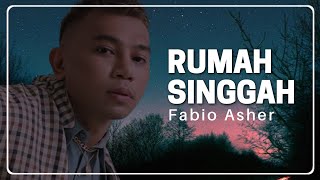 Fabio asher - Rumah singgah (Lirik lagu)