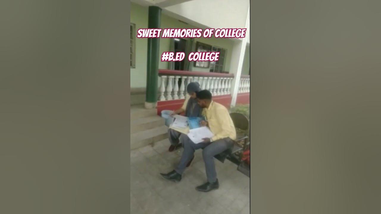 Sweet memories of college lifeBed college of jharkhandBachelor of