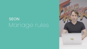 How to Manage Rules - SEON Tutorial