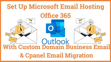 Set Up Microsoft Email Hosting Office 365 With Custom Domain Business Email & Cpanel Email Migration