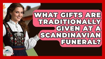 What Gifts Are Traditionally Given At A Scandinavian Funeral? - Unmapping Scandinavia