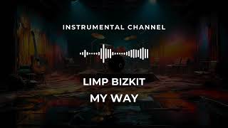 Limp Bizkit - My Way (instrumental)