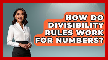 How Do Divisibility Rules Work For Numbers? - The Numbers Channel