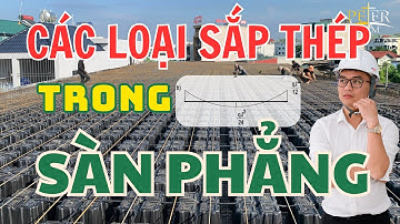 Hướng Dẫn Thi Công Cốt Thép Sàn Phẳng Không Dầm Đúng Kỹ Thuật - TÁC DỤNG CỦA TỪNG LOẠI THÉP
