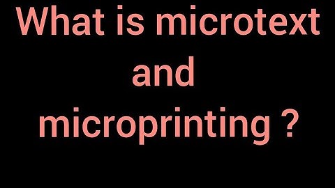 Microprinting and Microtext
