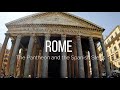 Rome  italy  the pantheon and the spanish steps walking tour 4k