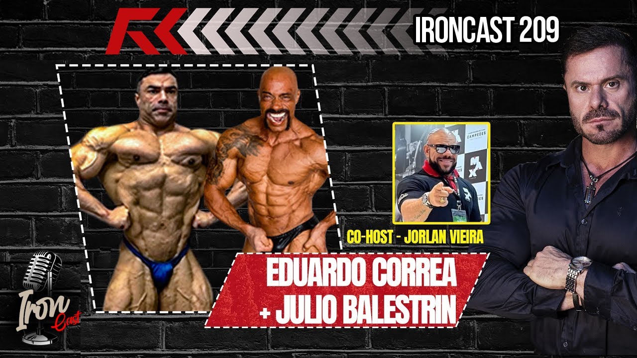 EDUARDO CORREA + JULIO BALESTRIN – CO HOST: JORLAN VIEIRA – IRONBERG PODCAST #210