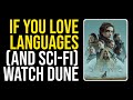 Language Learning and Dune (2021) | Conlangs, sign language, and real-world cultural influences