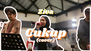 Cukup - Ziva Magnolya (Live Cover by Muthia & Friends at locapadang ) - Versi Ngeraba-raba