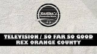 Rex Orange County - Television / So Far So Good (Lyrics+Terjemahan)