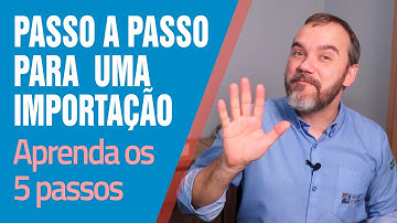 Passo a passso de um processo de importação! Veja os 5 passos!