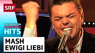 Mash: Ewigi Liebi | Die grössten Schweizer Hits | SRF chords