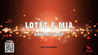 Karaoke Shqip - LOTËT E MIA