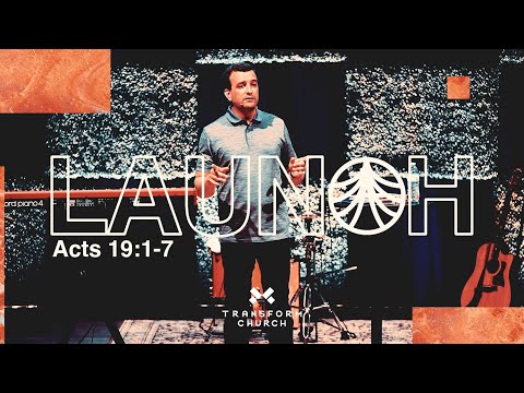 LAUNCH: Acts 19:1-7