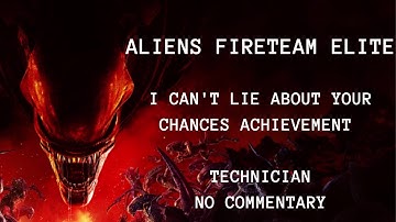 Aliens: Fireteam Elite, I Can