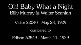 Oh! Baby What A Night  (Victor vs.Edison) 1929 - Billy Murray &amp; Walter Scanlan