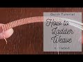 How to do a Ladder Weave | Quick Tutorial