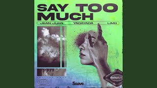 Video thumbnail of "Jean Juan - Say Too Much"