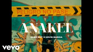 Alex Roy, Kevin García - Anakel