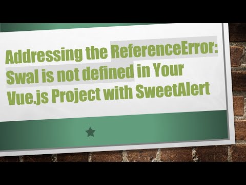 Addressing the ReferenceError: Swal is not defined in Your Vue.js Project with SweetAlert