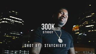 5th Boy - 300K (Official Video) | shot by: @staychiefy