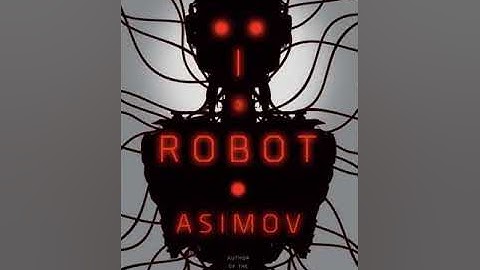 I, Robot by Isaac Asimov | Summary