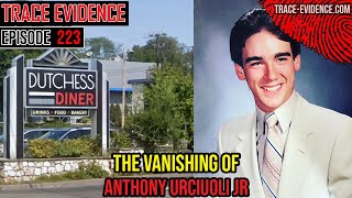 223 - The Vanishing of Anthony Urciuoli Jr