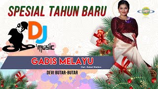 DJ BATAK VIRAL - GADIS MELAYU | DEVI BUTAR BUTAR || LAGU BATAK POPULER SEPANJANG MASA