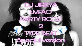 LMFAO - Party Rock Anthem - (DJ JIRKYS - Remix 2 - Type Beat)