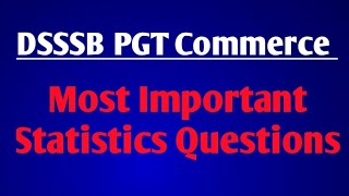 DSSSB PGT Commerce || Most Important Statistics Questions 