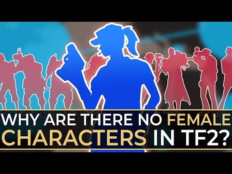 TF2 में कोई बजाने योग्य महिला पात्र क्यों नहीं हैं?