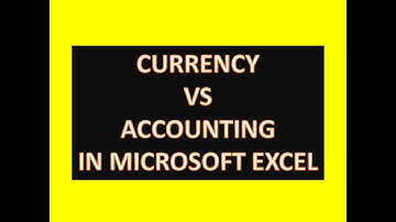 Currency vs Accounting in Microsoft Excel : Excel Tips and Tricks