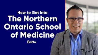 Northern Ontario School of Medicine | The Definitive Guide | BeMo Academic Consulting #BeMo #BeMore