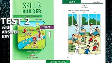 Flyers SKILLS BUILDER 1 UNIT 2 - Listening TEST 2 | Lớp Học Thầy Mol