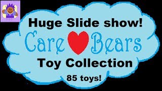 Care Bears Toy Collection Slide Show 85 Toys