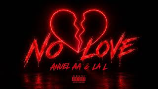 No Love - Anuel AA, La L (Official Audio)