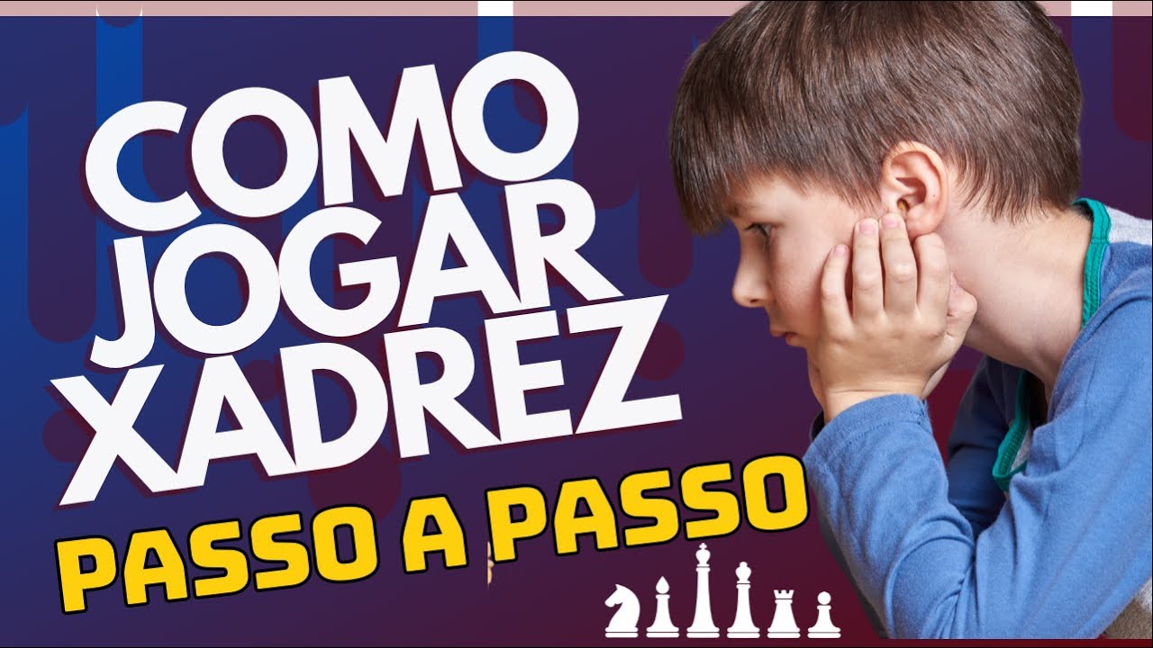 Como Jogar Xadrez: Passo a Passo do ZERO 