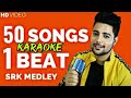 50 SRK songs Karaoke | Siddharth Slathia | 50 Songs on 1 beat karaoke
