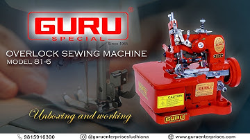 Guru Special Overlock Sewing Machine | Model 81-6 | Unboxing and working |