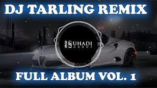 DJ Tarling Remix Full Album Vol. 1 | DJ Suhadi Group |