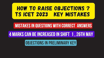 TS ICET KEY OBJECTIONS PROCESS // 26TH MAY SHIFT 1 OBJECTIONS