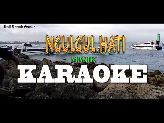 NGULGUL HATI-Karaoke-Lagu Bali-Manik class=