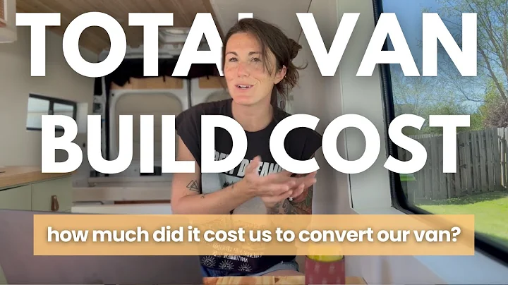 TOTAL Van Build Cost | What It Cost Us to Convert Our DIY Camper Van