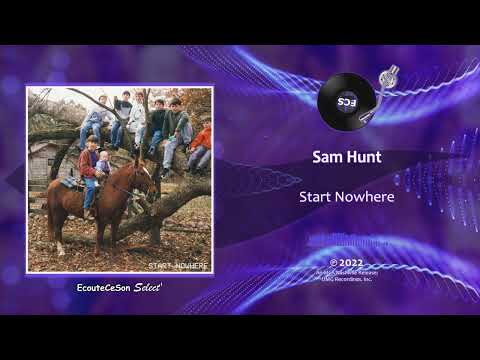 Sam Hunt - Start Nowhere |[ Country ]| 2022